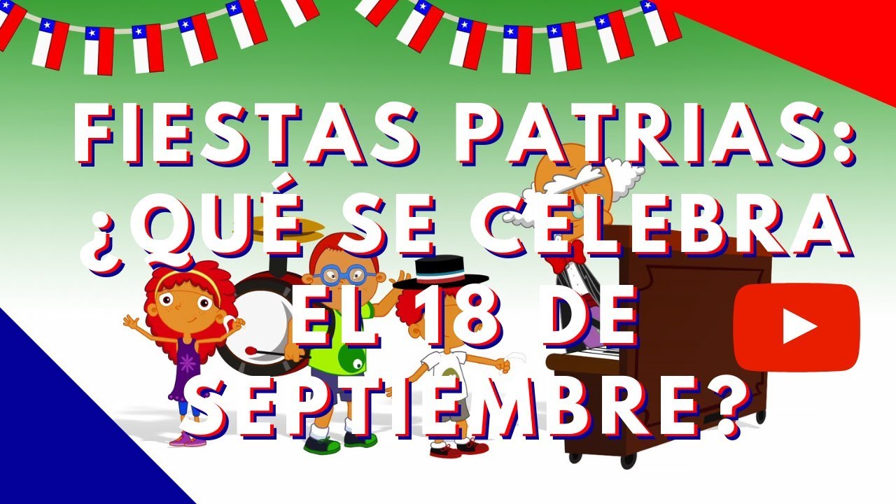 ¿Qué se CELEBRA el 18 de SEPTIEMBRE en CHILE?